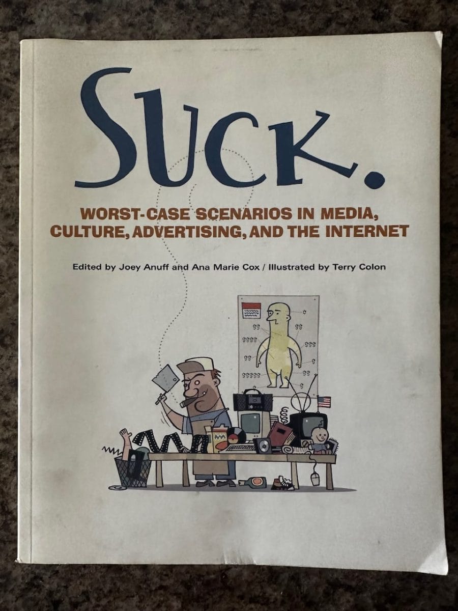 Book cover for "Suck: Worst-Case Scenarios in Media, Culture, Advertising, and the Internet"